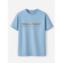 Hebun An Nebun T-Shirt