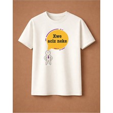 Xwe Aciz Neke T-Shirt