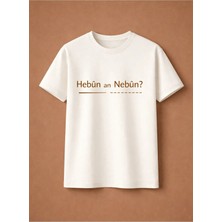 Hebun An Nebun T-Shirt
