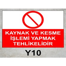 Baysan Yangın Kaynak ve Kesme Işlemi Yapmak Tehlikelidir Uyarıcı Levha