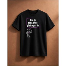 Em Ji Tera Xwe Piskopatin T-Shirt