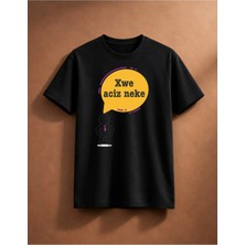 Xwe Aciz Neke T-Shirt