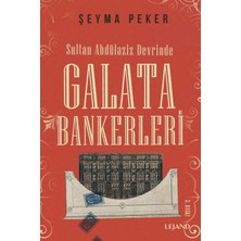 Lejand Sultan Abdülaziz Devrinde Galata Bankerleri