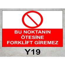 Baysan Yangın Bu Noktanın Ötesine Forklift Giremez Uyarıcı Levha