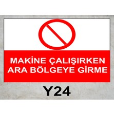 Baysan Yangın Makine Çalışırken Ara Bölgeye Girme Uyarıcı Levha