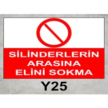 Baysan Yangın Silinderlerin Arasına Elini Sokma Uyarıcı Levha