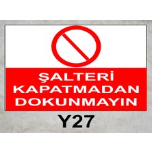Baysan Yangın Şalteri Kapatmadan Dokunmayın Uyarıcı Levha