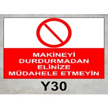 Baysan Yangın Makineyi Durdurmadan Elinizle Müdahale Etmeyin Uyarıcı Levha