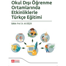 Pegem Akademi Yayıncılık Okul Dışı Öğrenme Ortamlarında Etkinliklerle Türkçe Eğitimi
