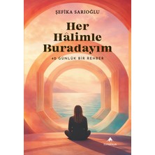 Her Hâlimle Buradayım