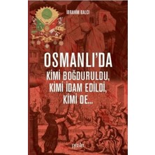 CBT Store Osmanlı'da Kimi Boğduruldu, Kimi Idam Edildi, Kimi De...