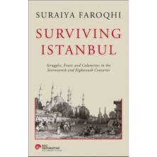 CBT Store Surviving Istanbul - Struggles, Feasts And Calamities In The Seventeenth And Eighteenh Cen