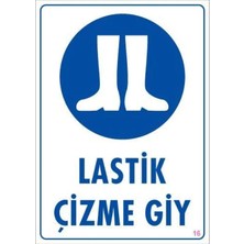 CBT Store Lastik Çizme Giyiniz Uyarı Levhası 25X35 Kod:16