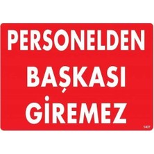 CBT Store Personelden Başkası Giremez Uyarı Levhası 25X35 KOD:1407