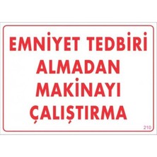 CBT Store Emniyet Tedbiri Almadan Çalıştırma Uyarı Levhası 25X35 KOD:210