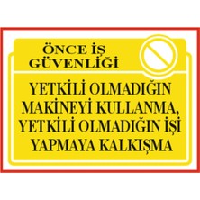 HiperAD Reklam Yetkili Olmadığın Makineyi Kullanma , Yetkisiz Iş Yapma Dekota – 3 mm Forex Uyarısı 25 cm × 35CM