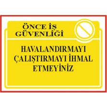 HiperAD Reklam Havalandırmayı Çalıştırmayı Ihmal Etmeyiniz Dekota – 3 mm Forex Uyarısı 25 cm × 35CM