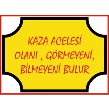 HiperAD Reklam Kaza , Acelesi Olanı , Bilmeyeni Bulur Yazılı Dekota Duvar Baskısı – 3 mm Forex Uyarısı 25 cm × 35CM
