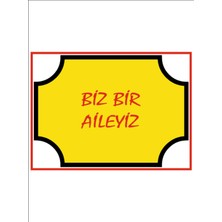 HiperAD Reklam Biz Bir Aileyiz Yazılı Dekota Duvar Baskısı – 3 mm Forex Uyarısı 25 cm × 35CM