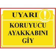 HiperAD Reklam Koruyucu Ayakkabını Giy Yazılı Dekota Duvar Baskısı – 3 mm Forex Uyarısı 25 cm × 35CM