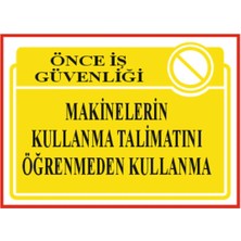 HiperAD Reklam Makinelerin Kullanım Talimatını Öğrenmeden Kullanmayınız Dekota – 3 mm Forex Uyarısı 25 cm × 35CM