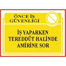 HiperAD Reklam Iş Yaparken Tereddüt Halinde Isen Amirine Sor Dekota – 3 mm Forex Uyarısı 25 cm × 35CM
