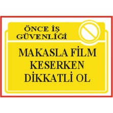 HiperAD Reklam Makasla Film Keserken Dikkatli Ol Dekota – 3 mm Forex Uyarısı 25 cm × 35CM
