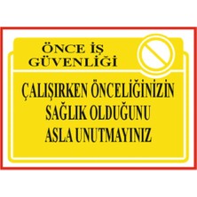 HiperAD Reklam Çalışırken Önceliğinizin Sağlık Olduğunu Asla Unutmayınız Dekota – 3 mm Forex 25 cm × 35CM