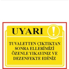 HiperAD Reklam Tuvaletten Çıkınca Ellerini Yıka Dezenfekte Et Dekota Baskısı – 3 mm Forex Uyarısı 25×35