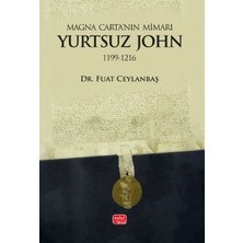 Nobel Bilimsel Eserler Magna Carta’nın Mimarı: Yurtsuz John (1199 - 1216)