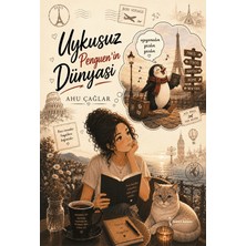 İkinci Adam Yayınları Uykusuz Penguen’in Dünyası Ahu Çağlar Ciltsiz Kitap 214 Sayfa