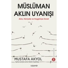 Müslüman Aklın Uyanışı - Akla, Hu¨rriyete ve Hoşgöru¨ye Davet