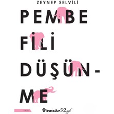 Pembe Fili Düşünme - Zeynep Selvili Çarmıklı