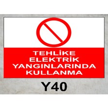 Baysan Yangın Tehlike Elektrik Yangınlarında Kullanma Uyarıcı Levha