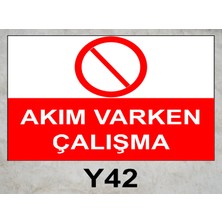 Baysan Yangın Akım Varken Çalışma Uyarıcı Levha