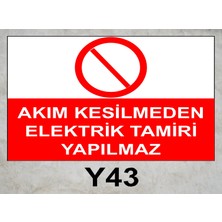Baysan Yangın Akım Kesilmeden Elektrik Tamiri Yapılmaz Uyarıcı Levha