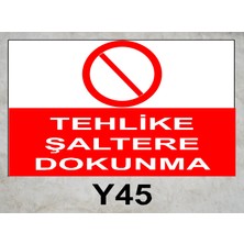 Baysan Yangın Tehlike Şaltere Dokunma Uyarıcı Levha