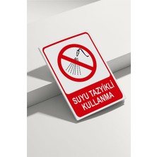 Real Reklamdayız Suyu Tazyikli Kullanma Isg Uyarı Levhası