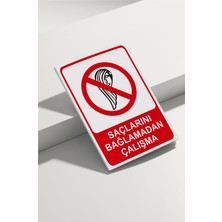 Real Reklamdayız Saçlarını Bağlamadan Çalışma Isg Uyarı Levhası