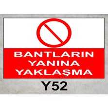 Baysan Yangın Bantların Yanına Yaklaşma Uyarıcı Levha