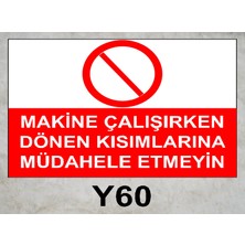 Baysan Yangın Makine Çalışırken Dönen Kısımlarına Müdahale Etmeyin Uyarıcı Levha