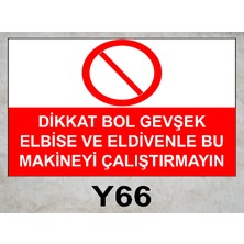 Baysan Yangın Dikkat Bol Gevşek Elbise ve Eldivenle Bu Makineyi Çalıştırmayın Uyarıcı Levha