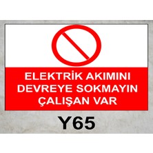 Baysan Yangın Elektrik Akımını Devreye Sokmayın Çalışan Var Uyarıcı Levha