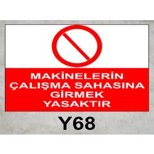Baysan Yangın Makinelerin Çalışma Sahasına Girmek Yasaktır Uyarıcı Levha
