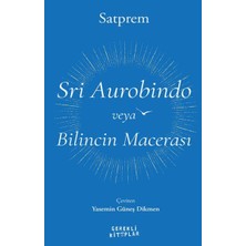 Gerekli Kitaplar Sri Aurobindo veya Bilincin Macerası