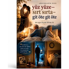 Dede Yayınları Yüz Yüze Sırt Sırta Git Öte Git Öte – Bir Işığın Peşinde Elli Beş Yıl