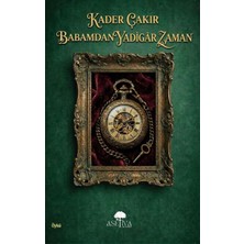 Aseliva Yayınevi Babamdan Yadigâr Zaman - Kader Çakır