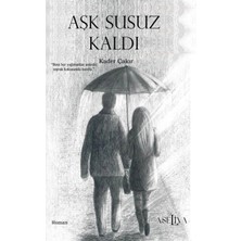 Aseliva Yayınevi Aşk Susuz Kaldı - Kader Çakır