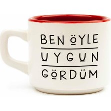Ben Öyle Uygun Gördüm Beyaz Venüs Kupa-Hediyelik Kupa Fincan