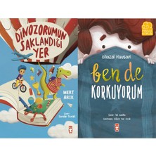 Timaş Çocuk Dinozorumun Saklandığı Yer (Mert Arık) ve Ben De Korkuyorum